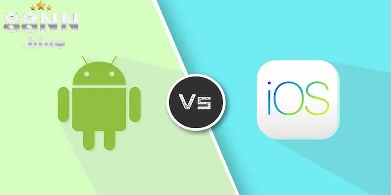 Tổng hợp lưu ý khi tải app 88NN trên Android và IOS